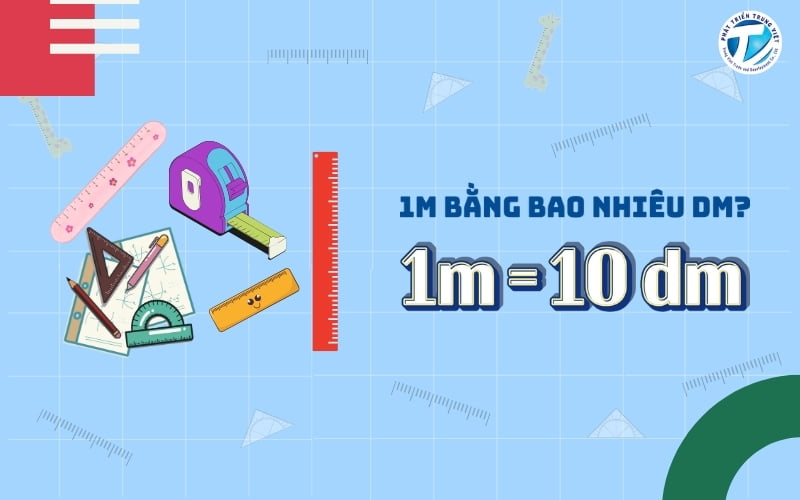 1m bằng bao nhiêu dm? Cách đổi nhanh và mẹo nhớ siêu dễ